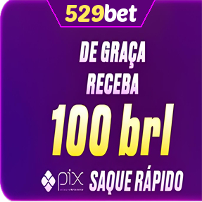 529bet Ganhe R$ 100,00 Gratis